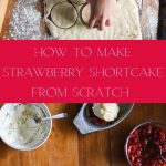 how to make strawberry shortcake from scratch pinterest graphic