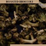 how to make roasted broccoli pinterest graphic