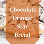 Chocolate Orange Star Bread Pinterest graphic