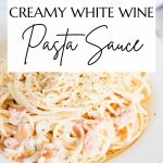 creamy white wine pasta sauce -pinterest graphic