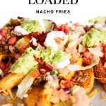 easy and delicious loaded nacho fries - pinterest graphic