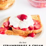 the best strawberries and cream french toast - Pinterest graphic