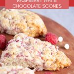 sourdough discard raspberry white chocolate scones- Pinterest graphic