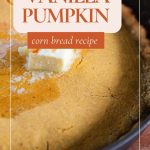 vanilla pumpkin cornbread - Pinterest graphic