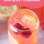 delicious homemade raspberry lemonade - Pinterest graphic