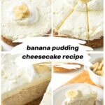banana pudding cheesecake recipe! - Pinterest graphic