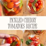 pickled cherry tomatoes recipe - Pinterest graphic